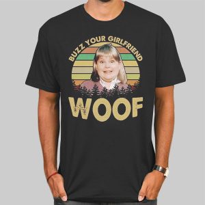 Retro Comedy Buzz Your Girlfriend Woof Shirt Cheap