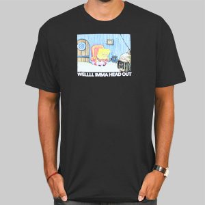 Sad Spongebob Well Imma Head out Shirt Cheap