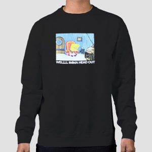 Sad Spongebob Well Imma Head out Shirt Cheap