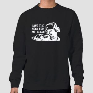 Save the Neck for Me Clark Shirt Cheap