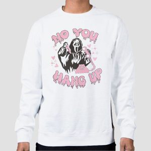 Scream No You Hang up Scream Shirt Cheap