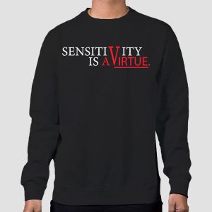 Sensitivity Is a Virtue Womens Shirt Cheap