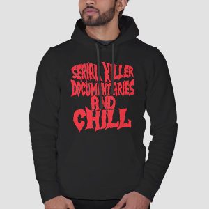 Serial Killer Documentaries and Chill Shirt Cheap 3