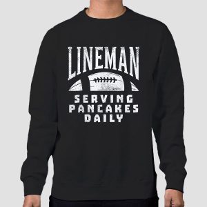 Serving Pancakes Daily Lineman Shirts Cheap