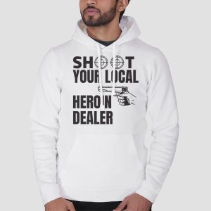 Shoot Your Local Herion Dealer Shirt Cheap 3