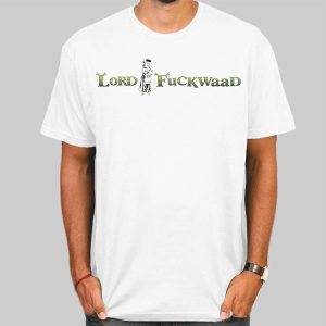 Shrek King Farquaad Lord Fuckwaad Shirt Cheap