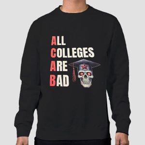 Skull All Colleges Are Bads Shirt Cheap