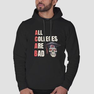 Skull All Colleges Are Bads Shirt Cheap 3