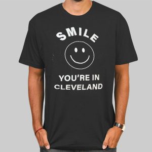 Smile You’re in Cleveland Shirts Cheap