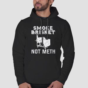 Smoke Brisket Not Meth Bbq Restaurant Shirt Cheap 3