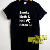 Smoke Meth n Hail Satan shirt