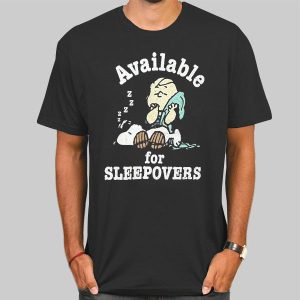 Snoopy Tired Available Foe Sleepovers Shirt Cheap