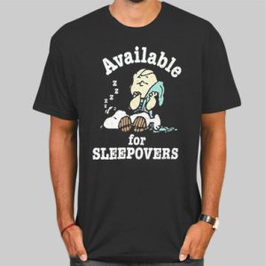 Snoopy Tired Available Foe Sleepovers Shirt Cheap 4