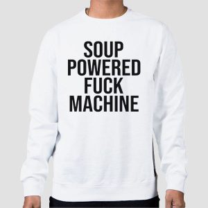 Soup Powered Fuck Machine Shirt Cheap