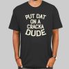 Stale Cracker Merch Quotes Shirt Cheap