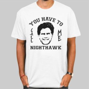 Step Brothers You Have to Call Me Nighthawk Shirt Cheap 4