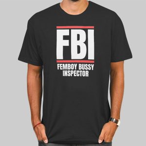 Stream FBI Inspector Femboy Bussy Shirt Cheap