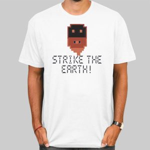 Strike the Earth Dwarf Fortress Shirt Cheap