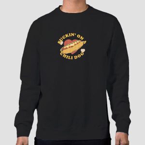 Suckin on Chili Dogs Hotdog Shirt Cheap