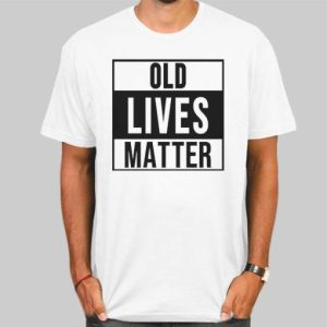 Support Old Lives Matter Shirt Cheap 4