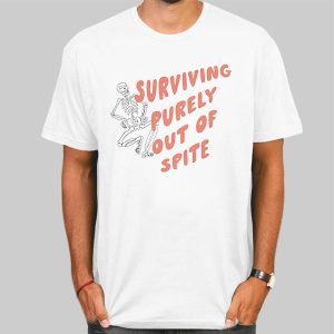 Surviving out of Spite Funny Skeleton Shirt Cheap