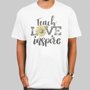 Teach Love Inspire Sunflower Teacher Quotes Shirt Cheap