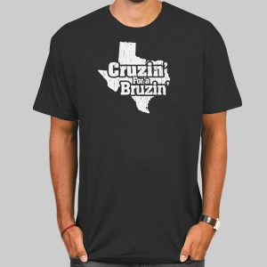 Texas Cruzin for a Bruzin Shirt Cheap