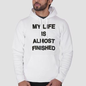 Text My Life Is Almost Finished Shirt Cheap 3