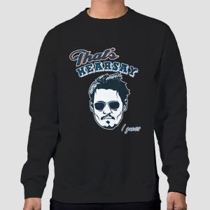 Thats Johnny Depp Hearsay Shirt Cheap