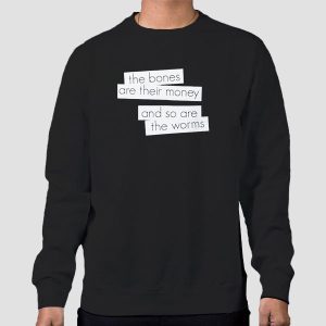 The Bones Are Their Money Lyrics Shirt Cheap