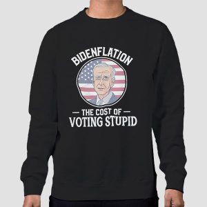 The Cost of Voting Stupid Bidenflation Shirt Cheap