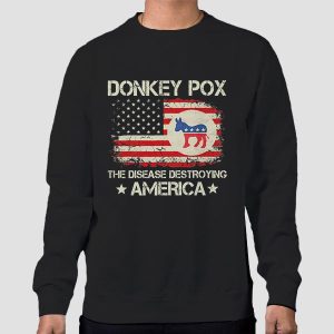 The Disease Destroying America Donkey Pox T Shirt Cheap