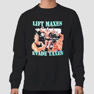 The Gym Lift Maxes Evade Taxes Shirt Cheap