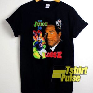 The Juice Is Loose shirt