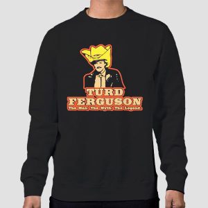 The Man the Myth the Legend Turd Ferguson Shirt Cheap