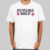 The Stars Future Milf Shirt Cheap