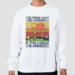 The Trees Can T Be Harmed When the Lorax Is Armed Shirt Cheap