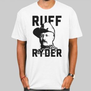 Theodore Roosevelt Ruff Ryder T Shirt Cheap 4