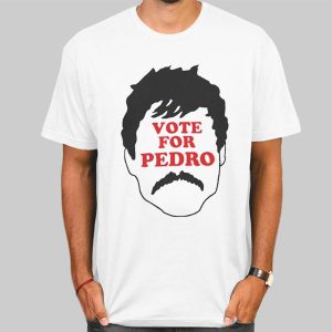 Thick Hair and Mustache Vote for Pedro Shirt Cheap