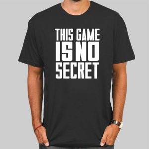 This Game Is No Secret Basketball Quote Shirt Cheap