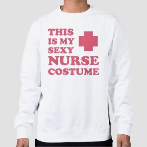 This Is My Sexy Costume Slutty Nurse Shirt Cheap