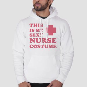 This Is My Sexy Costume Slutty Nurse Shirt Cheap 3