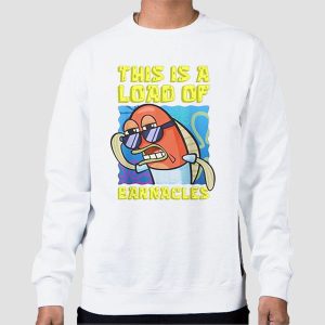 This Is a Load of Barnacles Spongebob Shirt Cheap