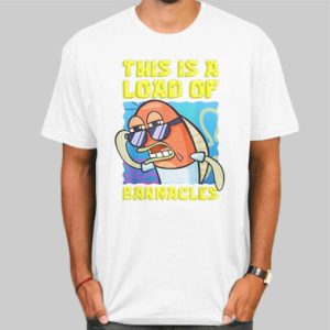 This Is a Load of Barnacles Spongebob Shirt Cheap 4