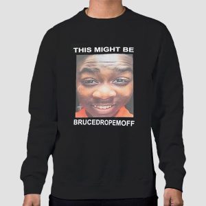 This Might Be Bruce Drop Em off Merch Shirt Cheap