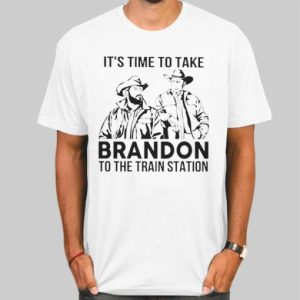 Time to Take Brandon to the Train Station Shirt Cheap 4