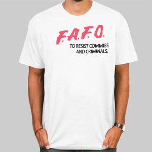 To Resist Commies and Criminals Fafo Shirt Cheap