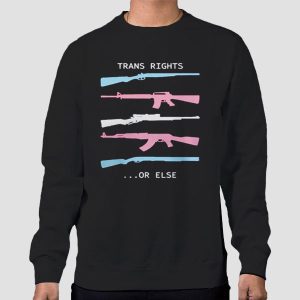 Trans Right or Else Trans Gun Shirt Cheap