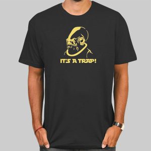 Trap Shirt Designs Admiral Ackbar Star Wars Shirt Cheap