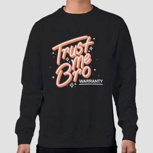 Trust Me Bro Warranty Shirt Cheap